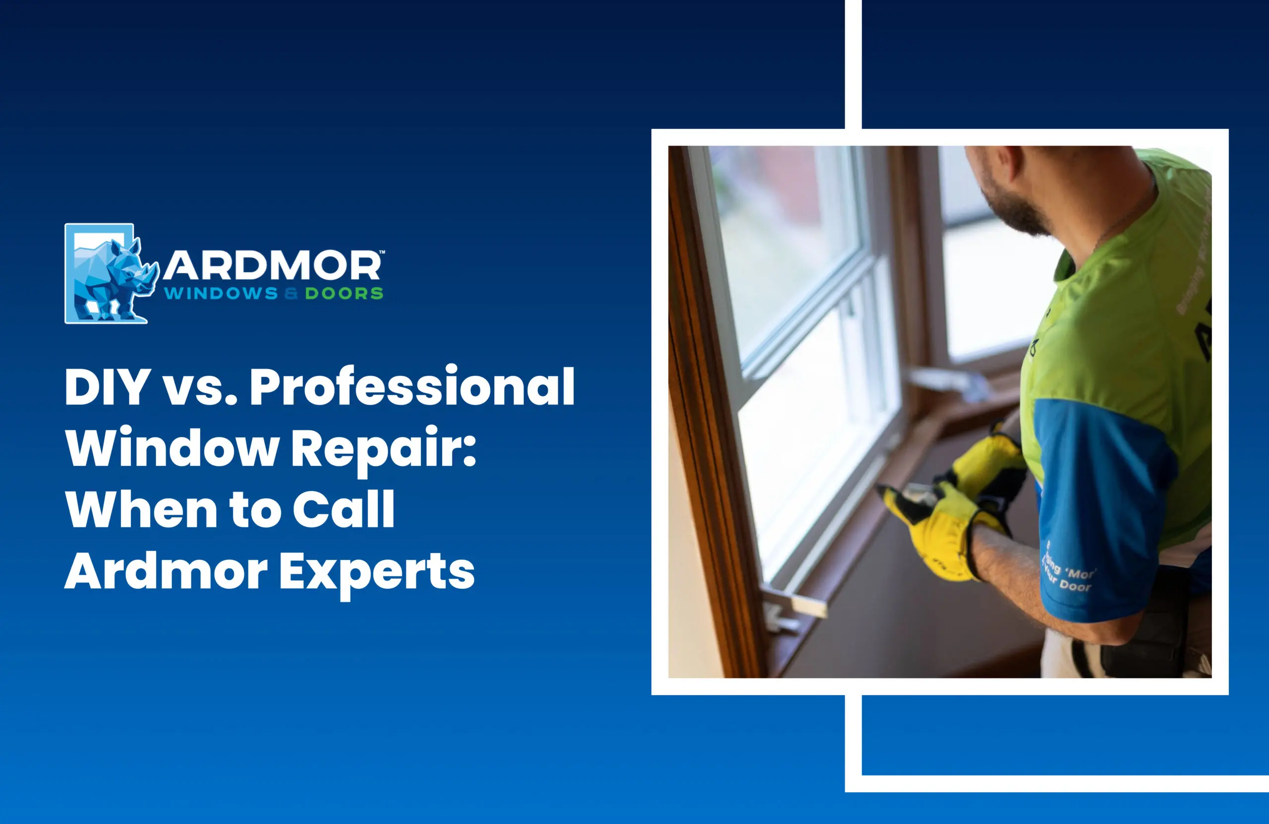 DIY vs. Professional Window Repair_ When to Call Ardmor Experts