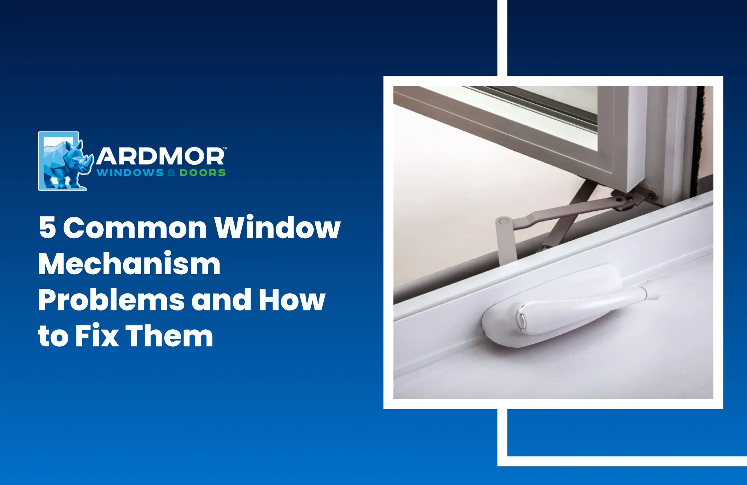 5 Common Window Mechanism Problems and How to Fix Them