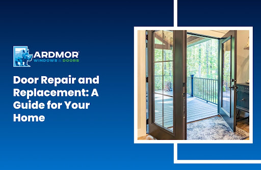 Door Repair and Replacement A Guide for Your Home